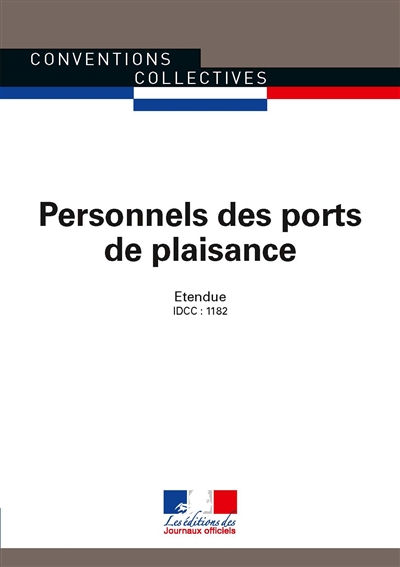 Personnels des ports de plaisance : convention collective nationale du 16 mars 1982 (mise à jour par avenant du 3 octobre 2013, étendu par arrêté du 13 octobre 2015) étendue : IDCC 1182