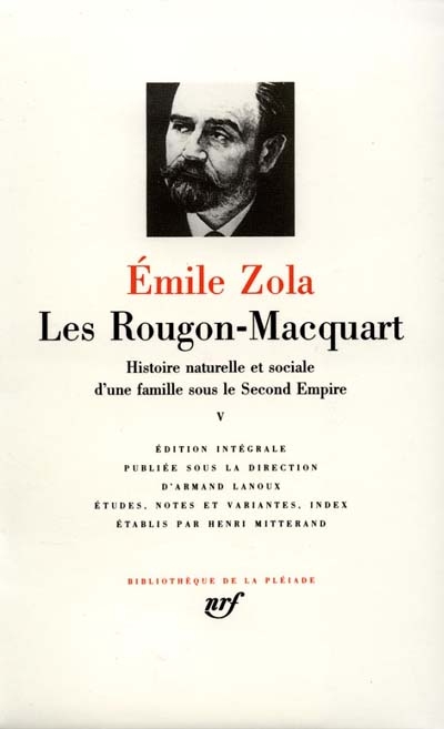 Les Rougon-Macquart : histoire naturelle et sociale d'une famille sous le Second Empire. Vol. 5