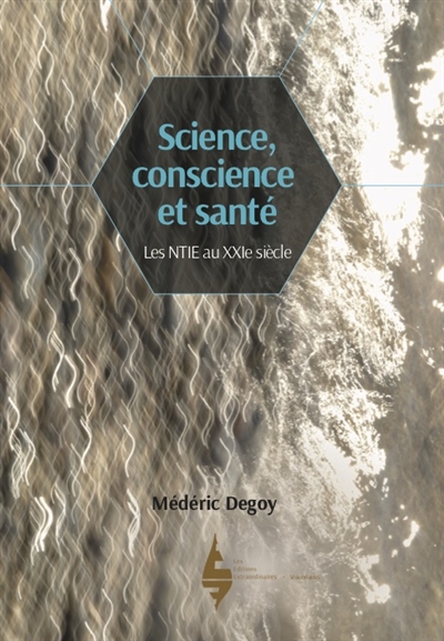 Science, conscience et santé : les NTIE au XXIe siècle