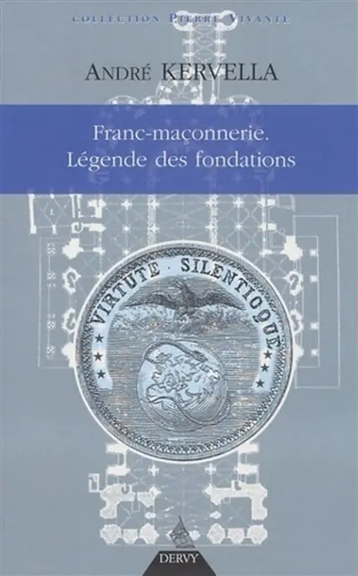 Franc-maçonnerie : la légende des fondations
