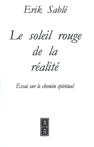Le soleil rouge de la réalité : essai sur le chemin spirituel