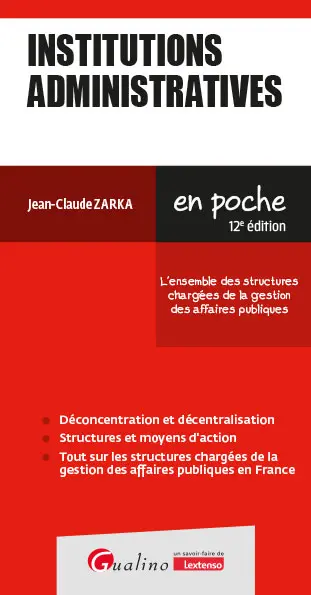 Institutions administratives : l'ensemble des structures chargées de la gestion des affaires publiques