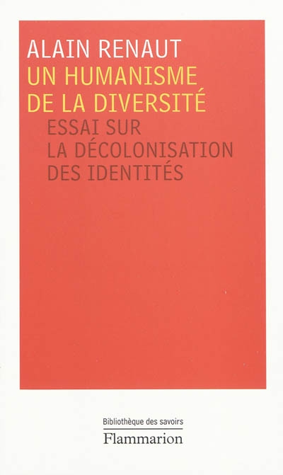 Un humanisme de la diversité : essai sur la décolonisation des identités