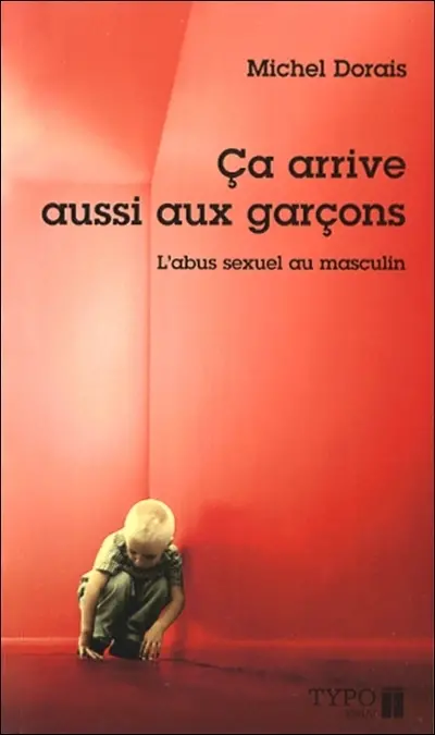 Ca arrive aussi aux garçons : l'abus sexuel au masculin