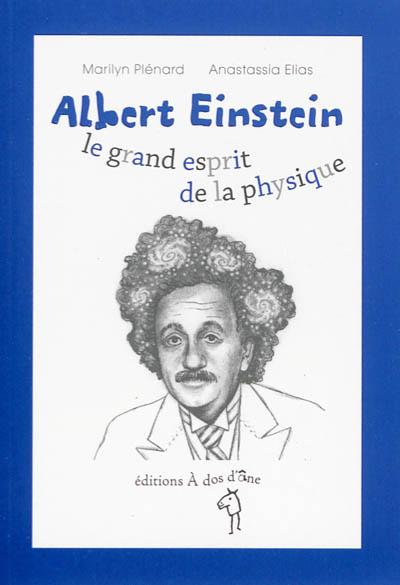 Albert Einstein : le grand esprit de la physique