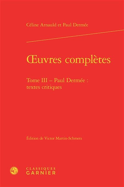 Oeuvres complètes. Vol. 3. Paul Dermée : textes critiques