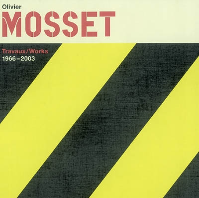 Olivier Mosset : travaux-works 1966-2003 : exposition, Lausanne, Musée cantonal des Beaux-Arts, 22 mai-24 août 2003, Kunstverein, St Gallen Kunstmuseum, 23 mai-10 août 2003