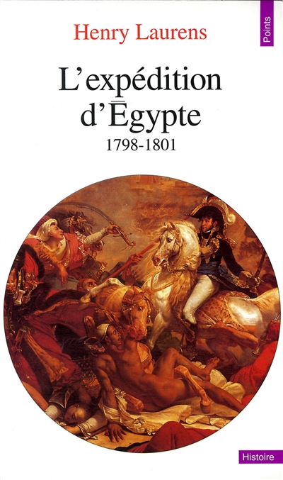 L'expédition d'Egypte : 1798-1801