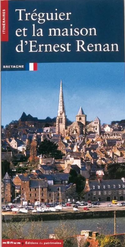 Tréguier et la maison d'Ernest Renan : Bretagne