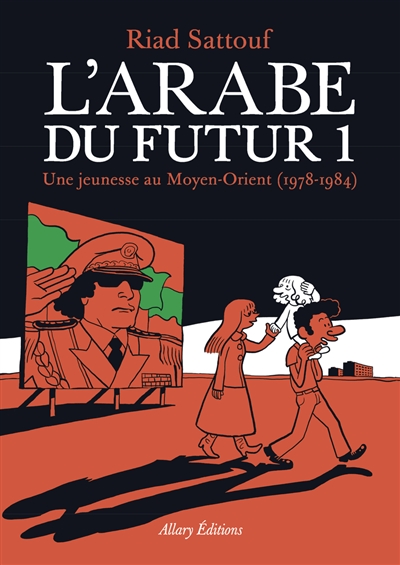 L'arabe du futur. 01, Une jeunesse au Moyen-Orient, 1978-1984