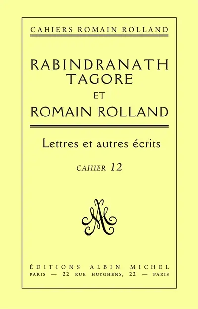 Rabindranath Tagore et Romain Rolland : lettres et autres écrits
