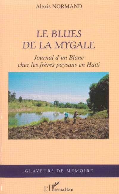 Le blues de la mygale : journal d'un blanc chez les frères paysans en Haïti
