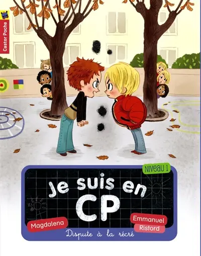 Je suis en CP. Vol. 2. Dispute à la récré