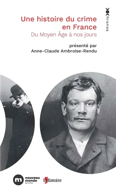 Une histoire du crime en France : du Moyen Age à nos jours