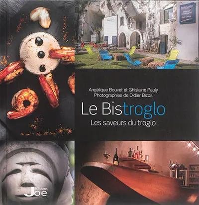 Le Bistroglo : les saveurs du troglo