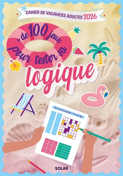 Cahier de vacances Summer time + de 100 jeux pour teste ta logique 2026