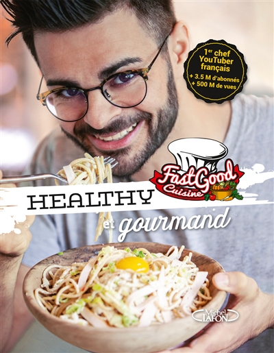 FastGood cuisine : healthy et gourmand