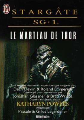 Stargate SG 1. Vol. 2. Le marteau de Thor : d'après un scénario de Katharyn Powers
