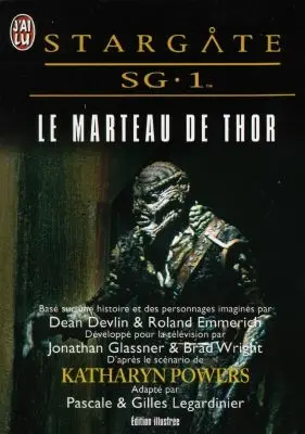 Stargate SG 1. Vol. 2. Le marteau de Thor : d'après un scénario de Katharyn Powers