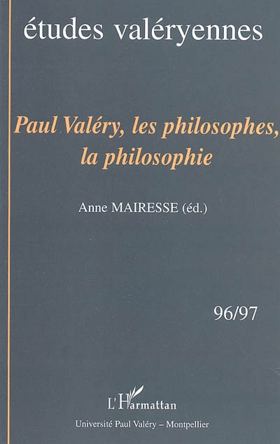 Etudes valéryennes, n° 96-97. Paul Valéry, les philosophes, la philosophie