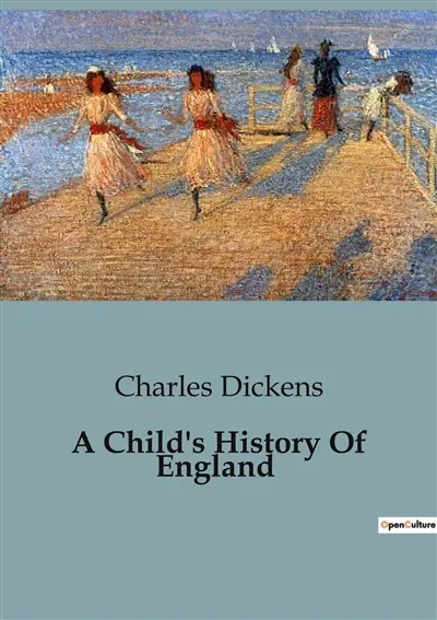 A Child's History Of England : A Historical Overview of Early England : From Roman Influence to Saxon Rule