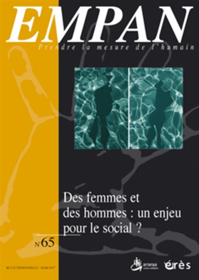 Empan, n° 65. Des femmes et des hommes : un enjeu pour le social ?