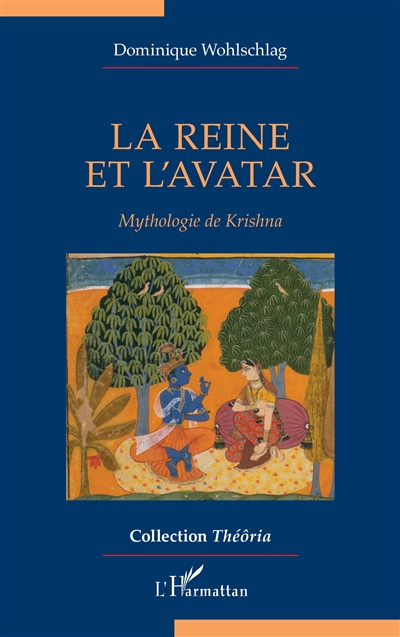 La reine et l'avatar : mythologie de Krishna