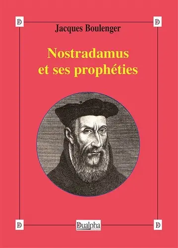 Nostradamus et ses prophéties
