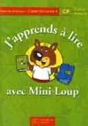 J'apprends à lire avec Mini-Loup, CP, cycle 2 niveau 2 : méthode de lecture : cahier d'exercices 2