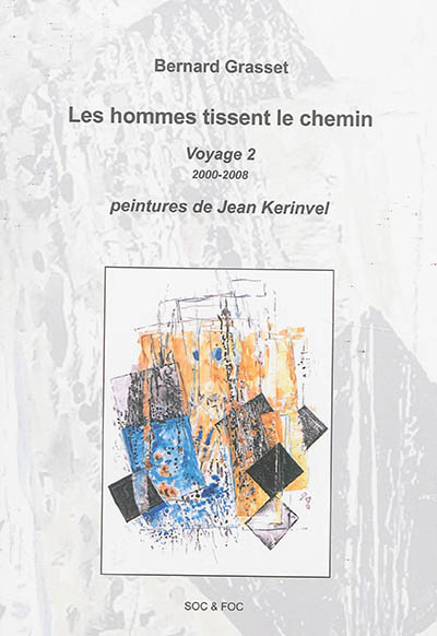 Voyage. Vol. 2. Les hommes tissent le chemin : 2000-2008