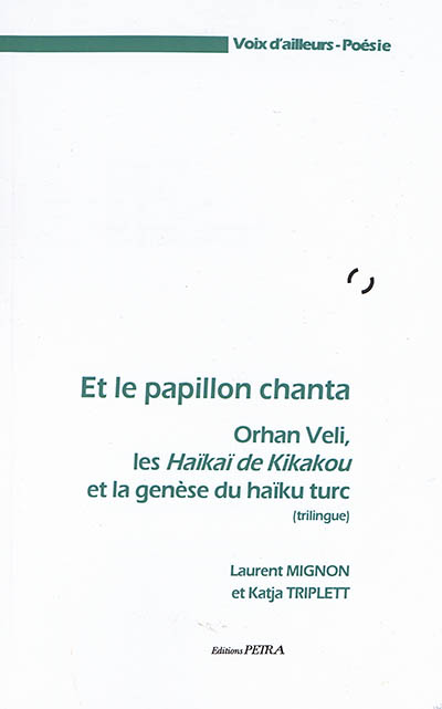 Et le papillon chanta : Orhan Veli, les Haïkaï de Kikakou et la genèse du haïku turc