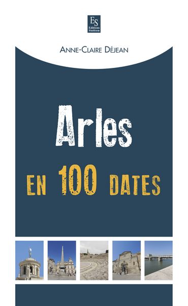 Arles en 100 dates