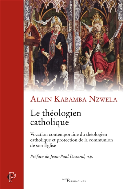 Le théologien catholique : vocation contemporaine du théologien catholique et protection de la communion de son Eglise