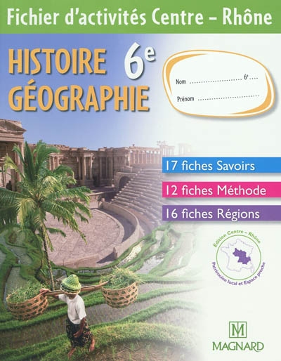 Histoire géographie 6e : fichier d'activités Centre-Rhône
