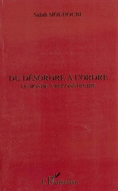 Du désordre à l'ordre : le monde à reconstruire