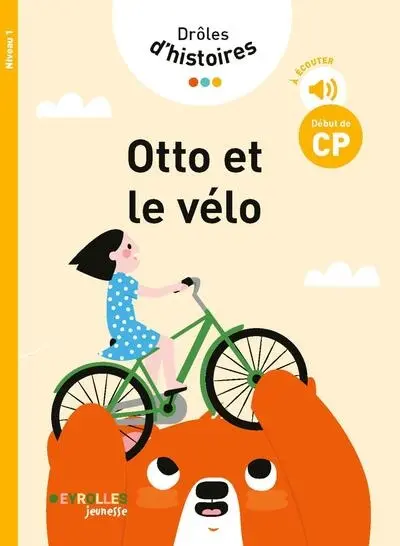 Drôles d'histoires. Otto et le vélo : début de CP, niveau 1