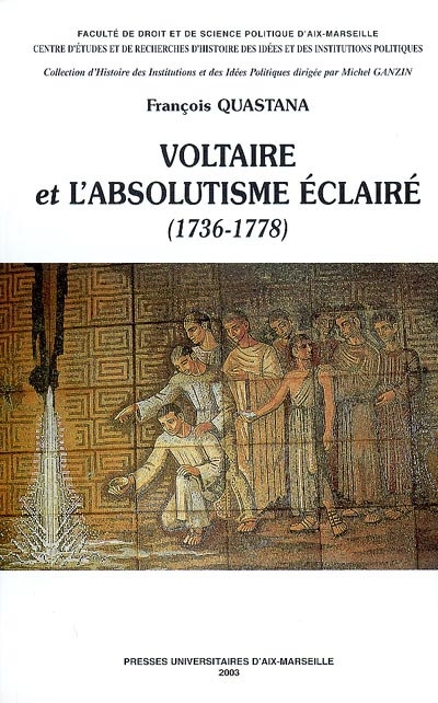 Voltaire et l'absolutisme éclairé : 1736-1778