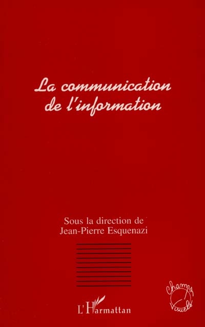 La communication de l'information : actes du colloque de Metz, mars 1995