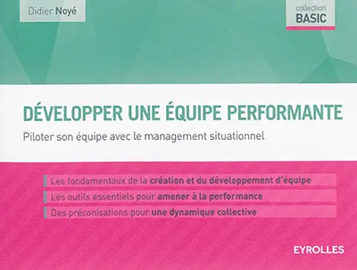Développer une équipe performante : piloter son équipe avec le management situationnel