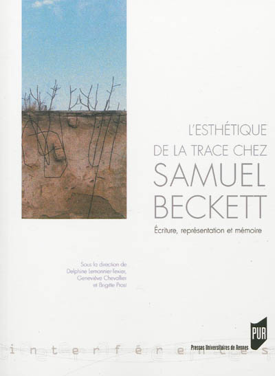 L'esthétique de la trace chez Samuel Beckett : écriture, représentation et mémoire