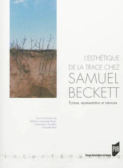L'esthétique de la trace chez Samuel Beckett : écriture, représentation et mémoire