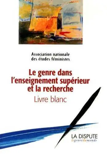 Le genre dans l'enseignement supérieur et la recherche : livre blanc