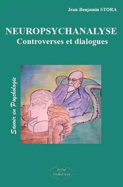Neuropsychanalyse : controverses et dialogues