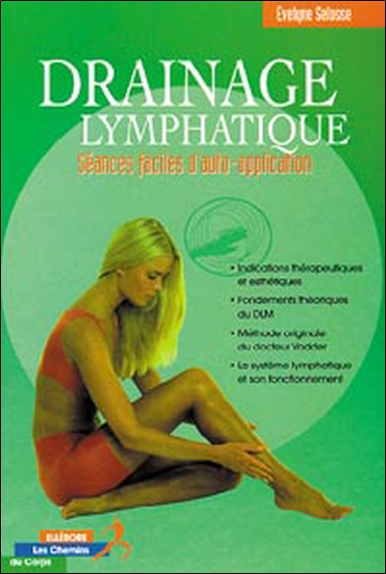 Drainage lymphatique : méthode originale du docteur Emil Vodder, introduction théorique et bases pratiques d'auto-application