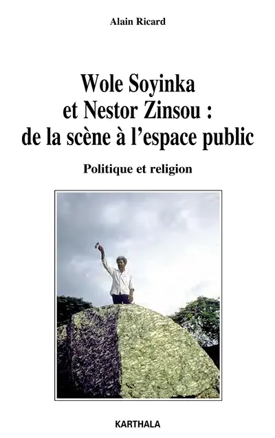 Wole Soyinka et Nestor Zinsou, de la scène à l'espace public : politique et religion