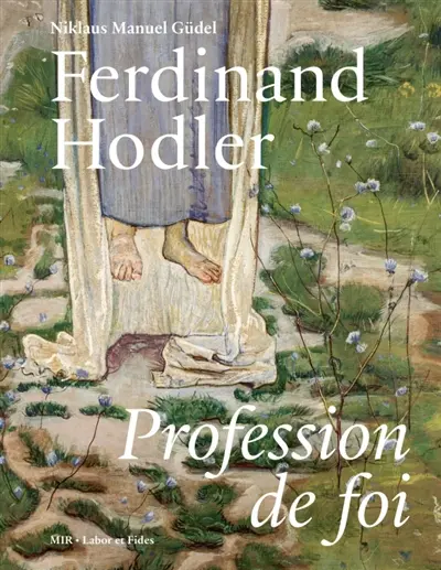 Ferdinand Hodler : profession de foi