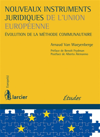 Nouveaux instruments juridiques de l'Union européenne : évolution de la méthode communautaire