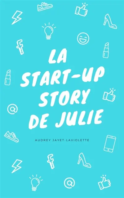 La Start-Up Story de Julie