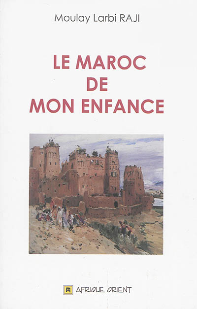 Le Maroc de mon enfance