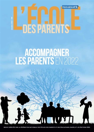 L'école des parents : hors-série, n° 3. Accompagner les parents en 2022